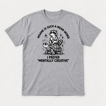 Insane Is Such a Mean Word Mentally Creative Raccoon on Turtle Graphic T-Shirt & Sweatshirt - Tshirt Sport Grey Front