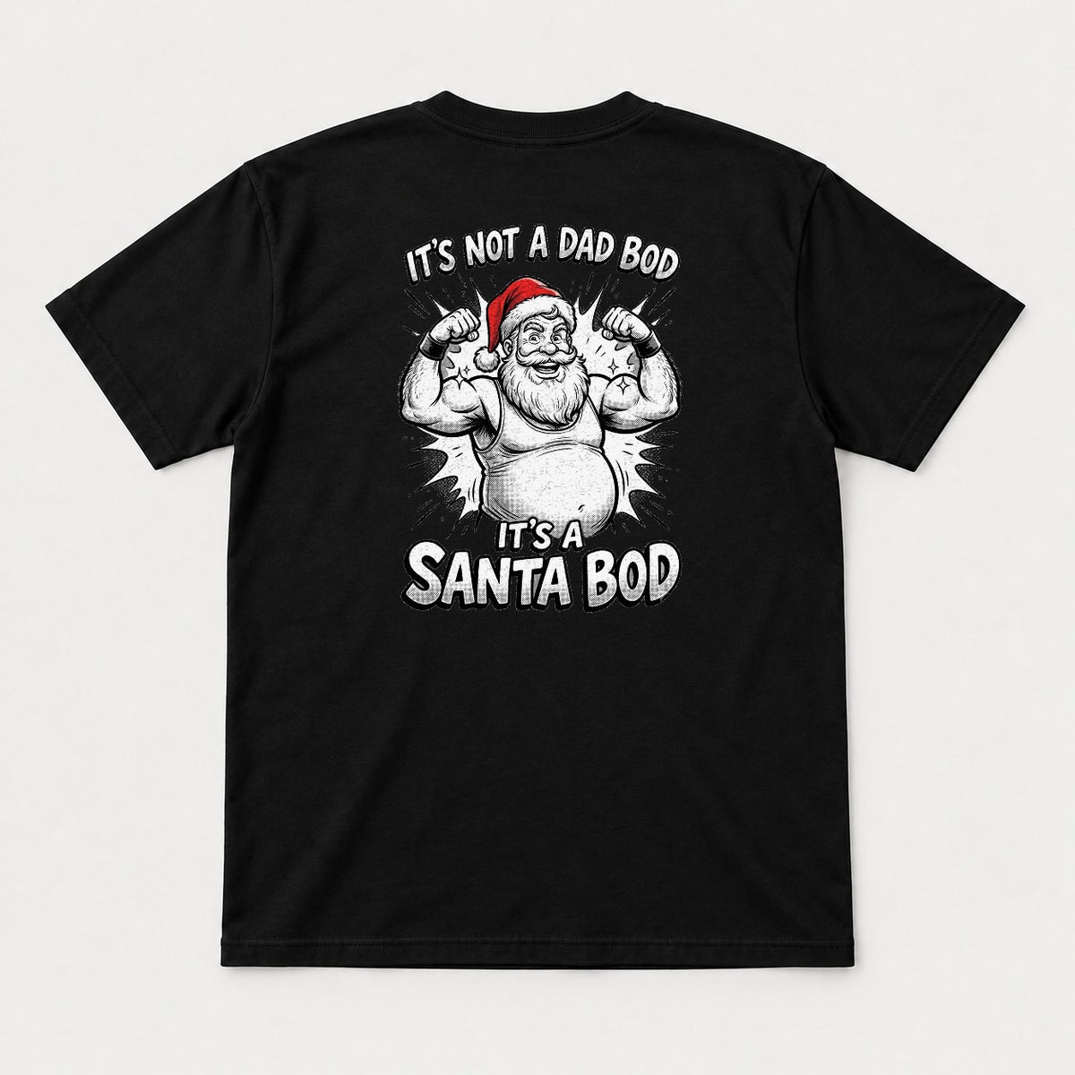 It's Not A Dad Bod It's A Santa Bod Funny Flexing Santa Christmas Graphic T-Shirt & Sweatshirt - Tshirt Black Back