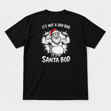 It's Not A Dad Bod It's A Santa Bod Funny Flexing Santa Christmas Graphic T-Shirt & Sweatshirt - Tshirt Black Back