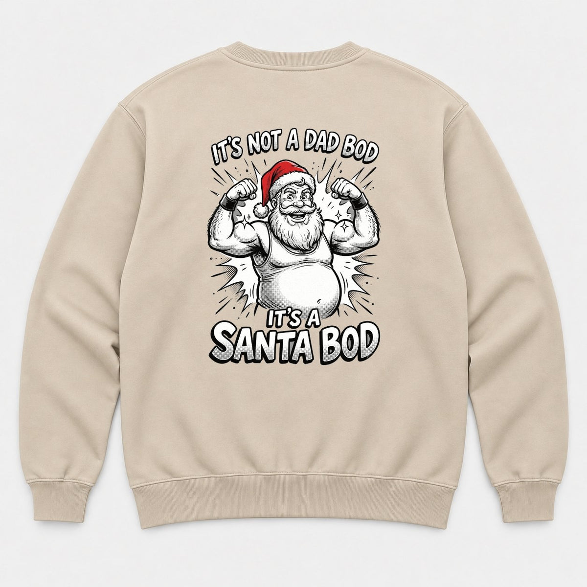 It's Not A Dad Bod It's A Santa Bod Funny Flexing Santa Christmas Graphic T-Shirt & Sweatshirt - Sweatshirt Sand Back