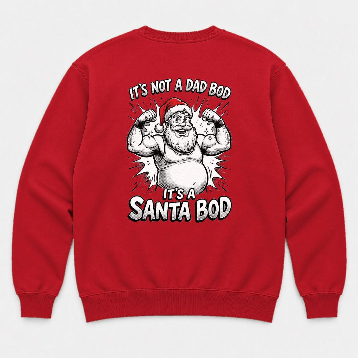 It's Not A Dad Bod It's A Santa Bod Funny Flexing Santa Christmas Graphic T-Shirt & Sweatshirt - Sweatshirt Red Back