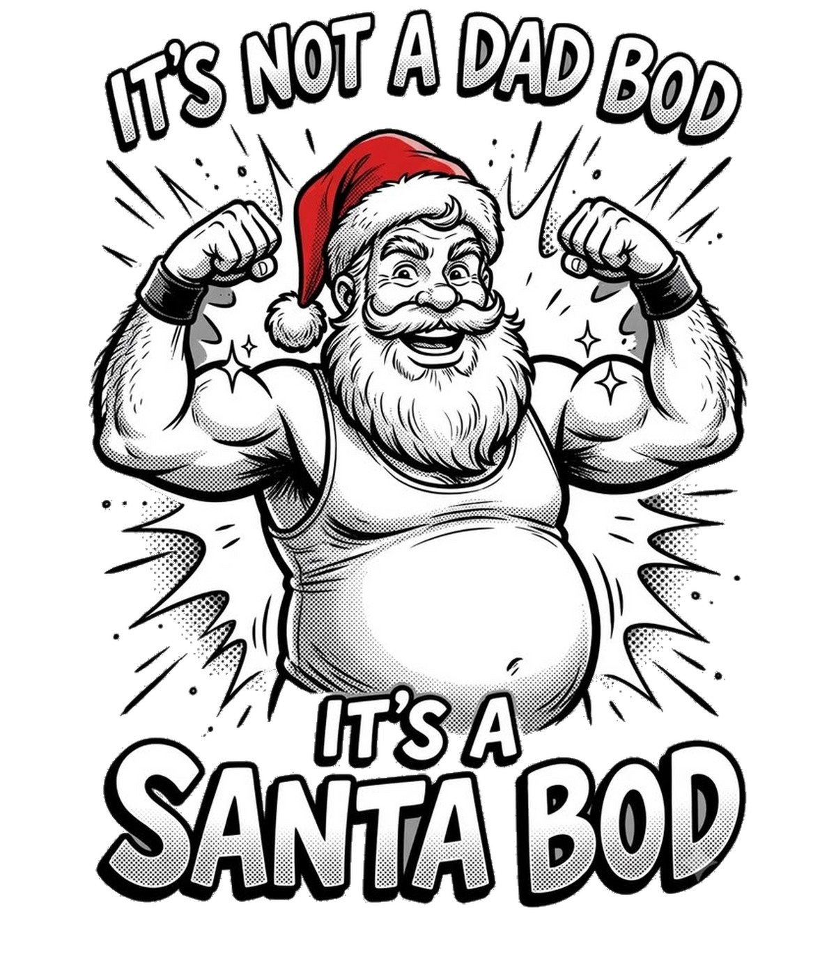 It's Not A Dad Bod It's A Santa Bod Funny Flexing Santa Christmas Graphic T-Shirt & Sweatshirt - print file Back