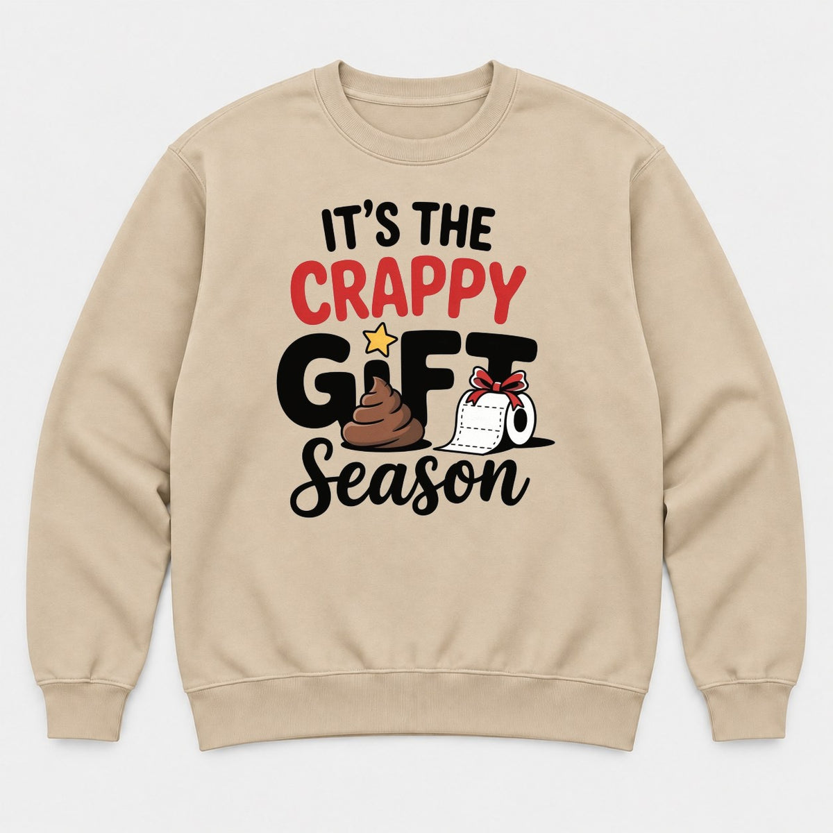 It's the Crappy Gift Season Funny Christmas Poop Emoji Graphic T-Shirt & Sweatshirt - Sweatshirt Sand Front