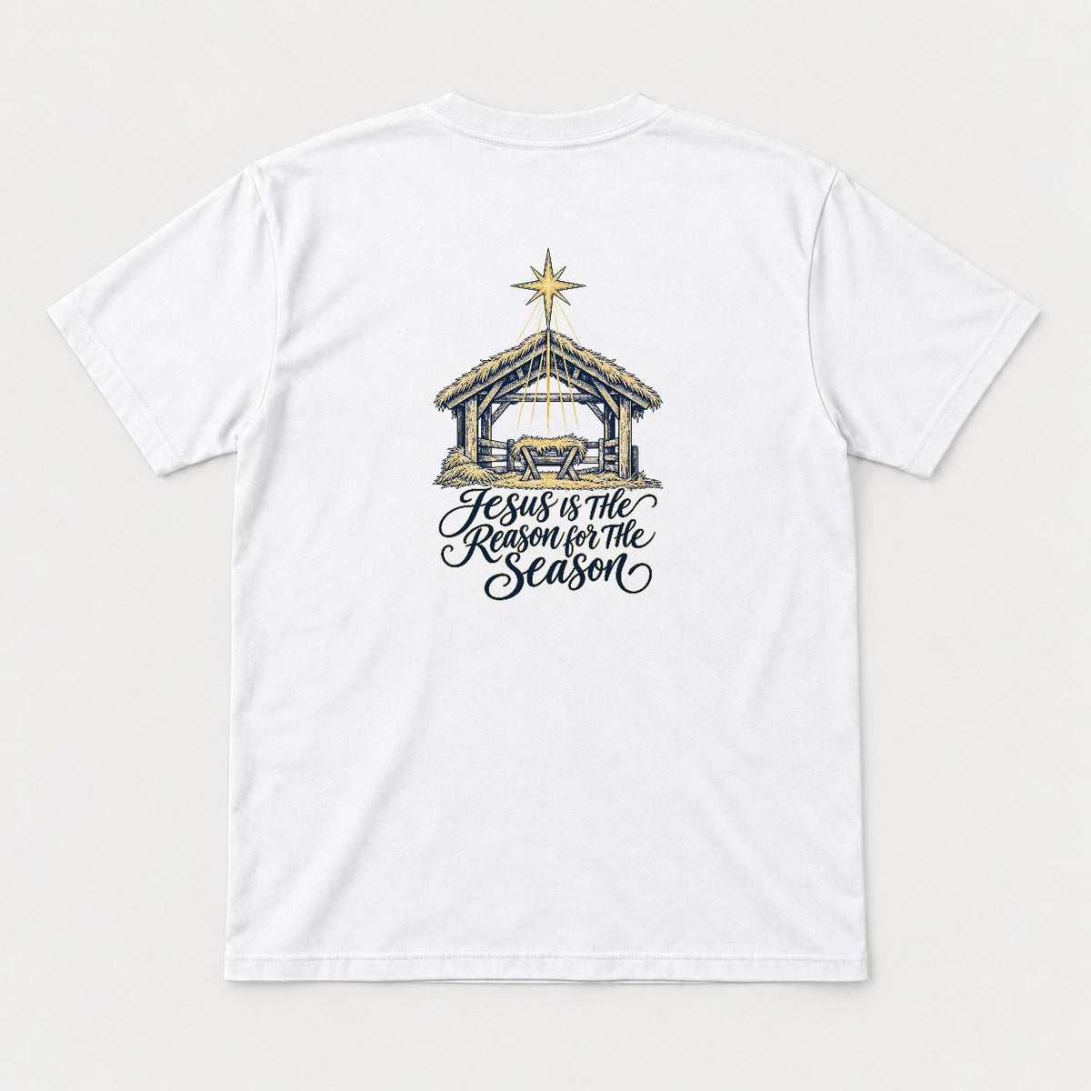 Jesus Is the Reason for the Season Nativity Graphic T-Shirt & Sweatshirt - Tshirt White Back