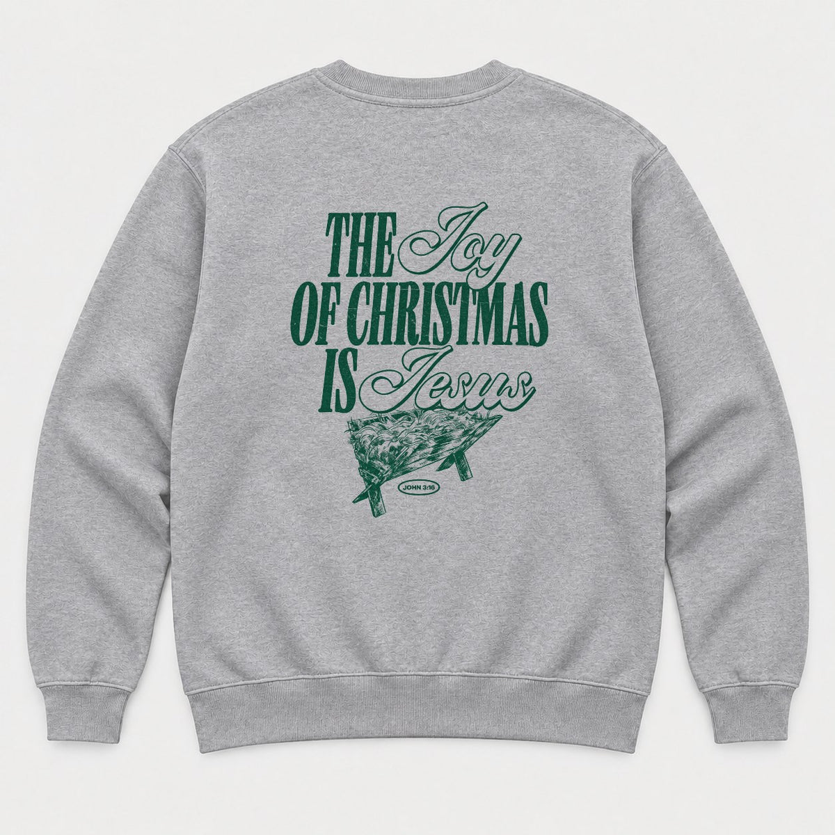 The Joy of Christmas Is Jesus Nativity Manger Graphic T-Shirt & Sweatshirt - Sweatshirt Sport Grey Back