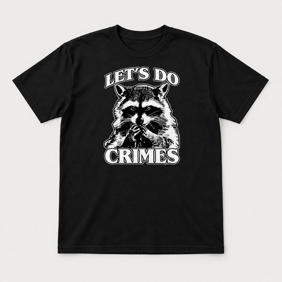 Let's Do Crimes Raccoon Graphic T-Shirt & Sweatshirt