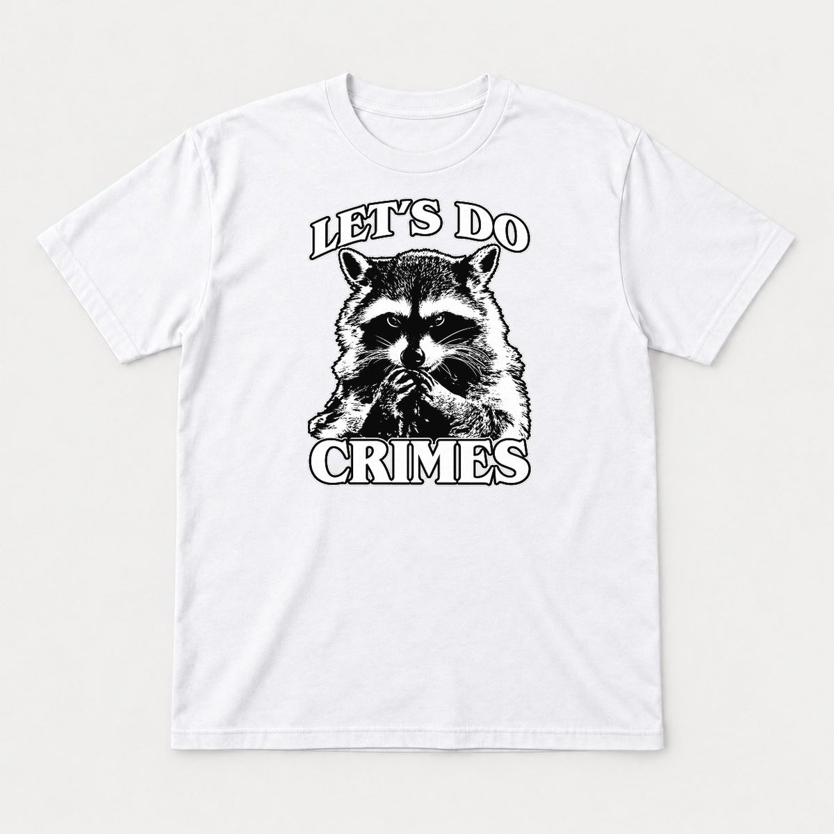 Let's Do Crimes Raccoon Graphic T-Shirt & Sweatshirt - Tshirt White Front