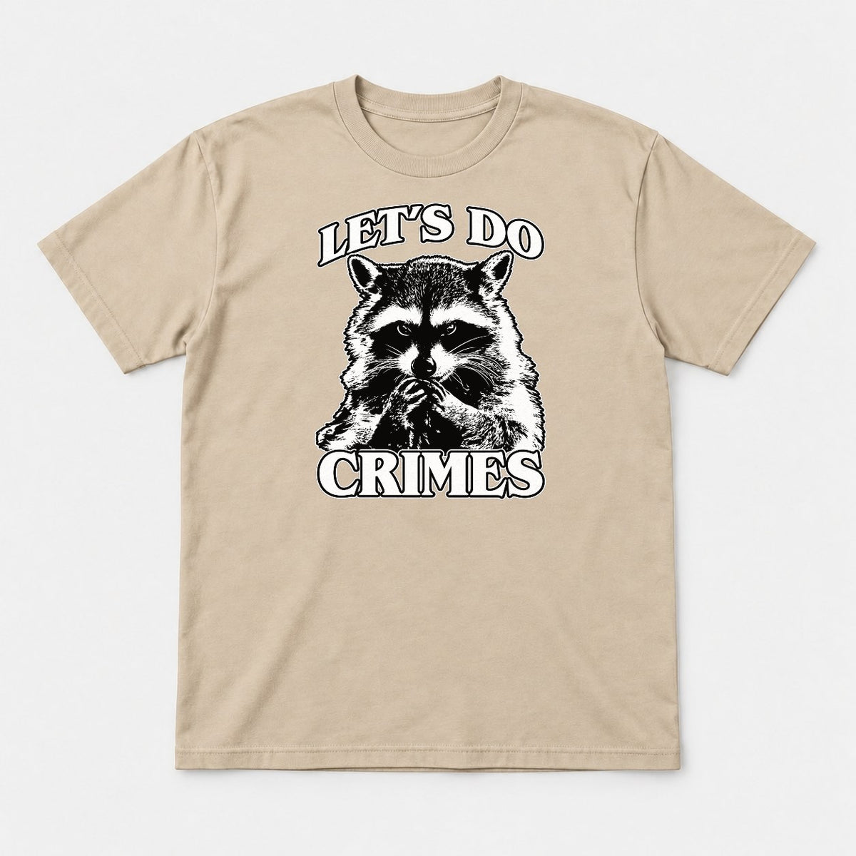 Let's Do Crimes Raccoon Graphic T-Shirt & Sweatshirt - Tshirt Sand Front
