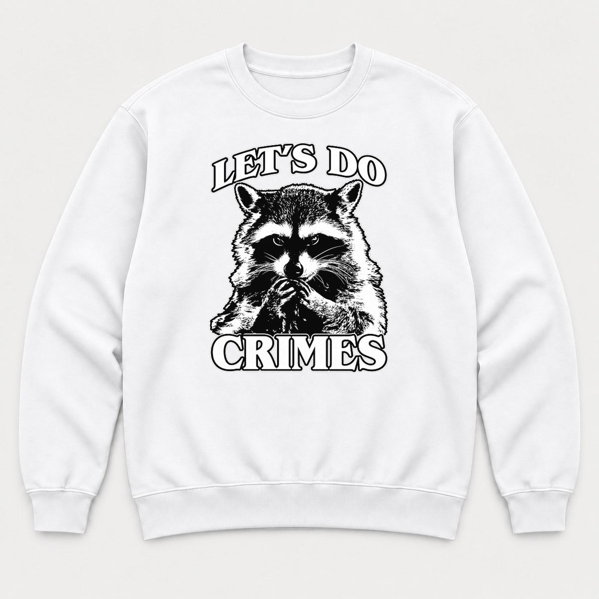 Let's Do Crimes Raccoon Graphic T-Shirt & Sweatshirt - Sweatshirt White Front