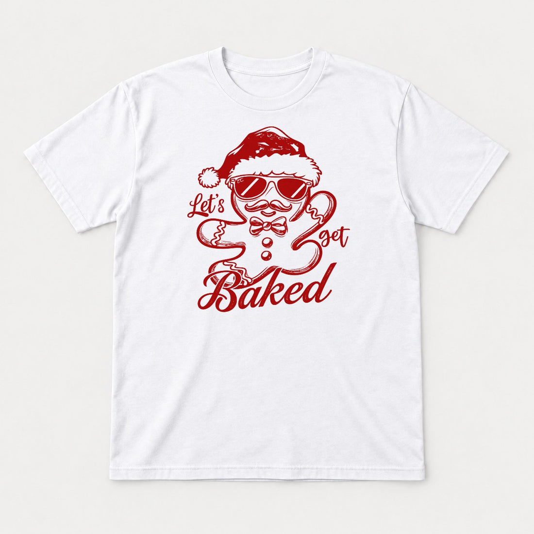 Let's Get Baked Gingerbread Man Santa Hat Christmas Graphic T-Shirt & Sweatshirt - Tshirt White Front