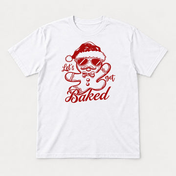 Let's Get Baked Gingerbread Man Santa Hat Christmas Graphic T-Shirt & Sweatshirt - Tshirt White Front