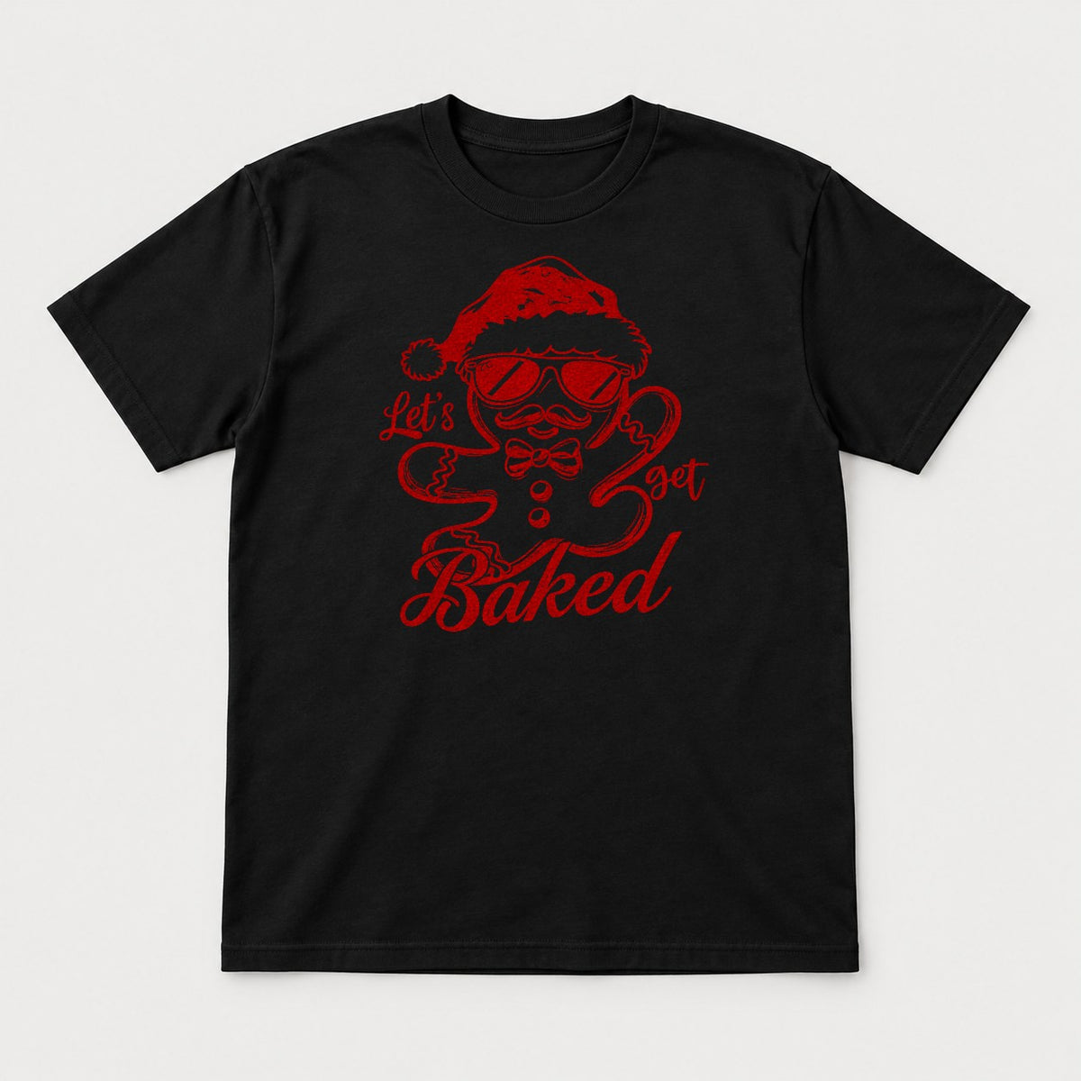 Let's Get Baked Gingerbread Man Santa Hat Christmas Graphic T-Shirt & Sweatshirt - Tshirt Black Front