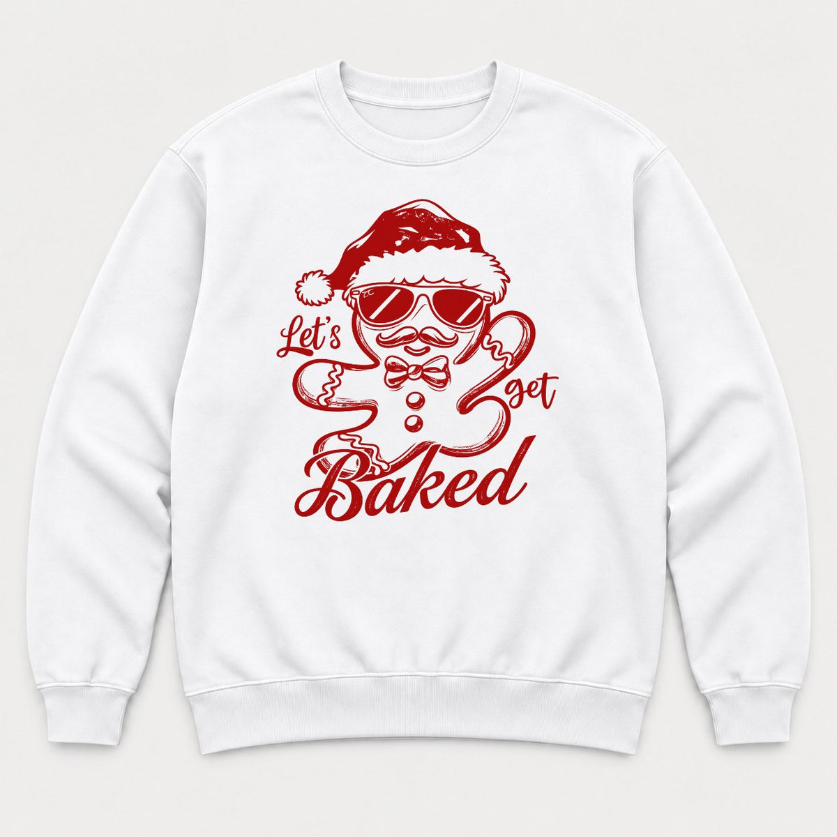 Let's Get Baked Gingerbread Man Santa Hat Christmas Graphic T-Shirt & Sweatshirt - Sweatshirt White Front