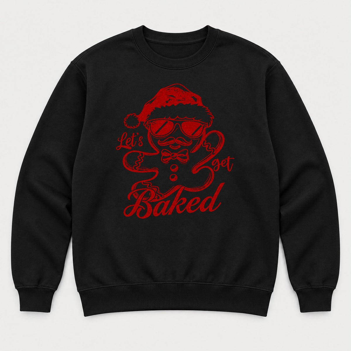 Let's Get Baked Gingerbread Man Santa Hat Christmas Graphic T-Shirt & Sweatshirt - Sweatshirt Black Front