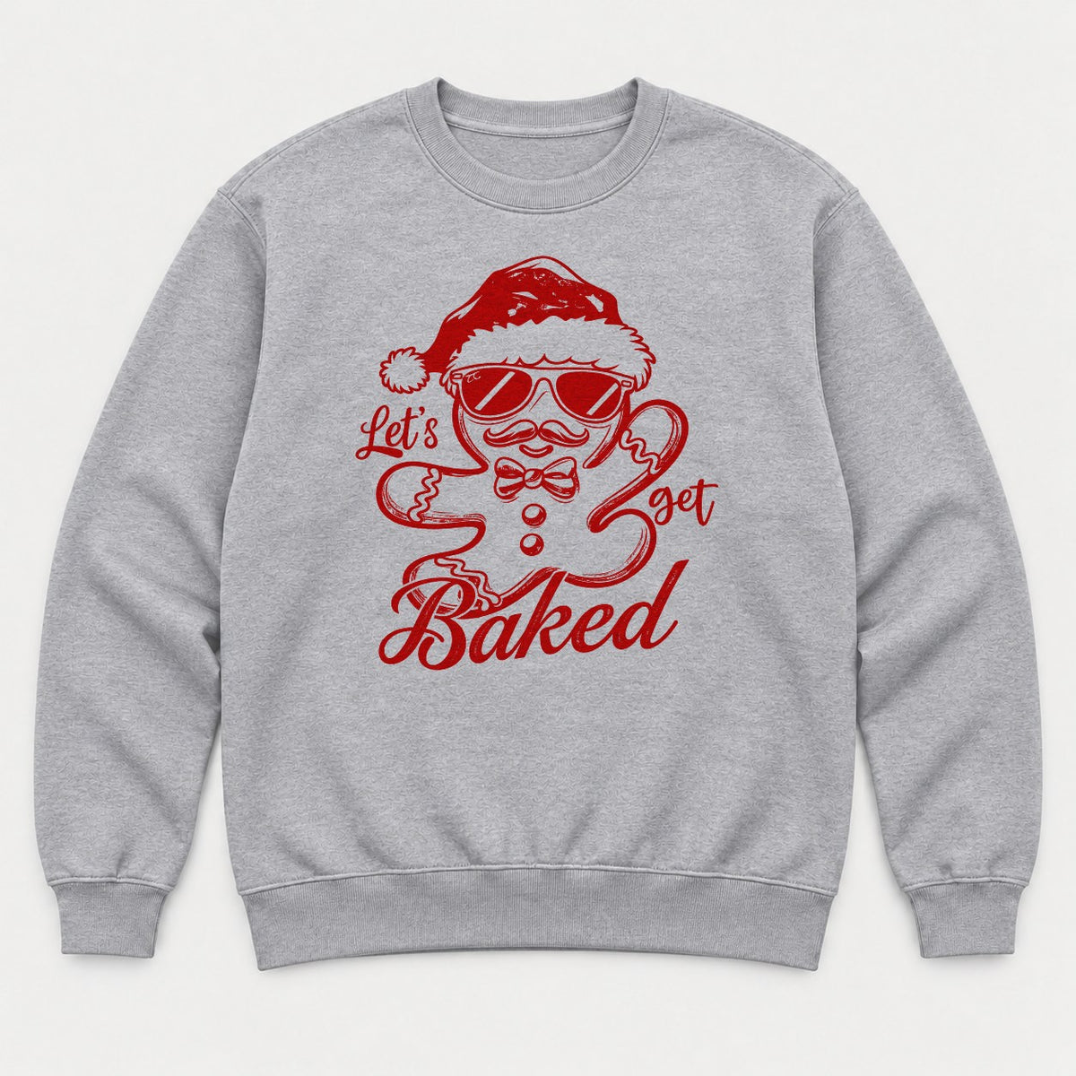 Let's Get Baked Gingerbread Man Santa Hat Christmas Graphic T-Shirt & Sweatshirt - Sweatshirt Sport Grey Front