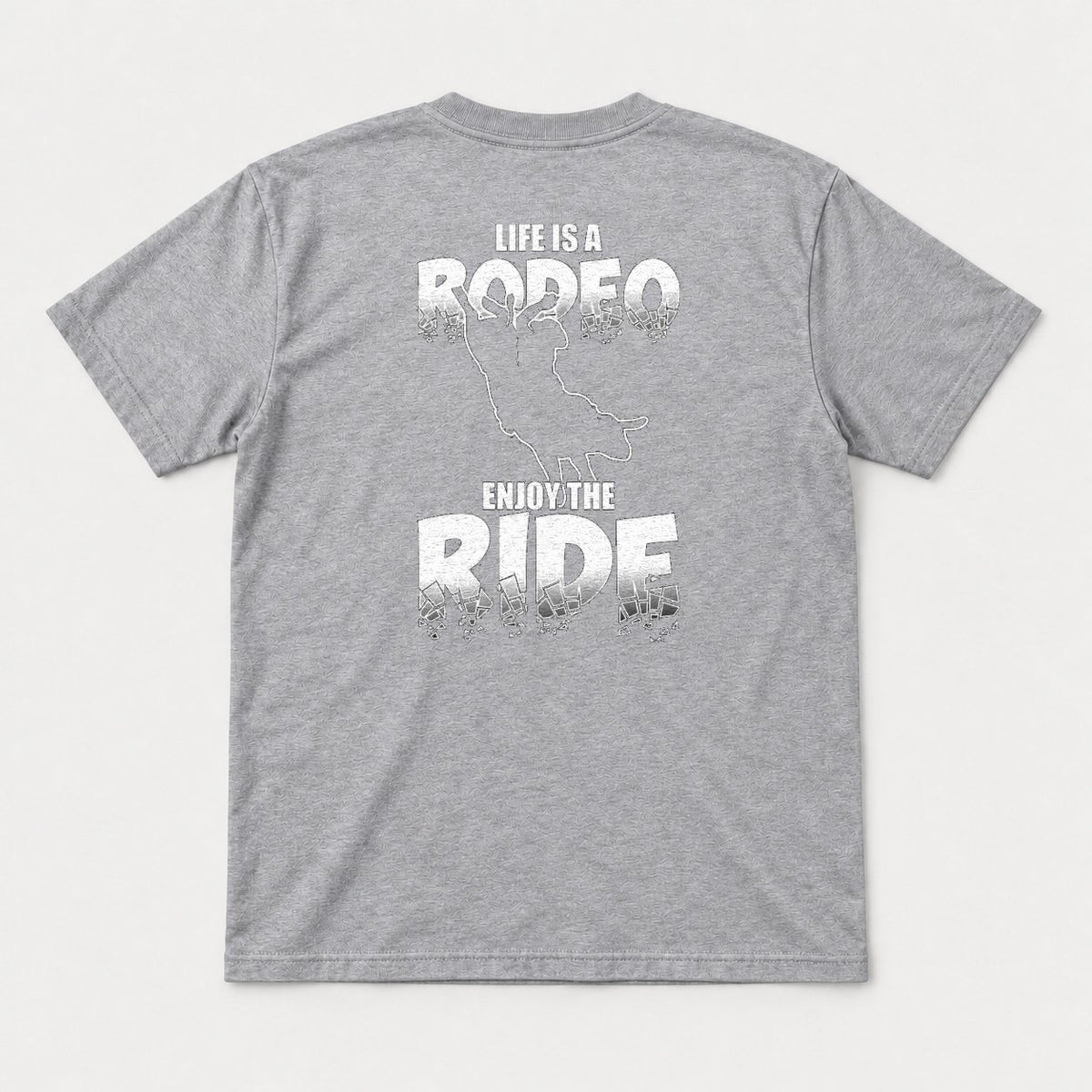 Life Is A Rodeo Enjoy The Ride Bull Riding Graphic T-Shirt & Sweatshirt - Tshirt Sport Grey Back