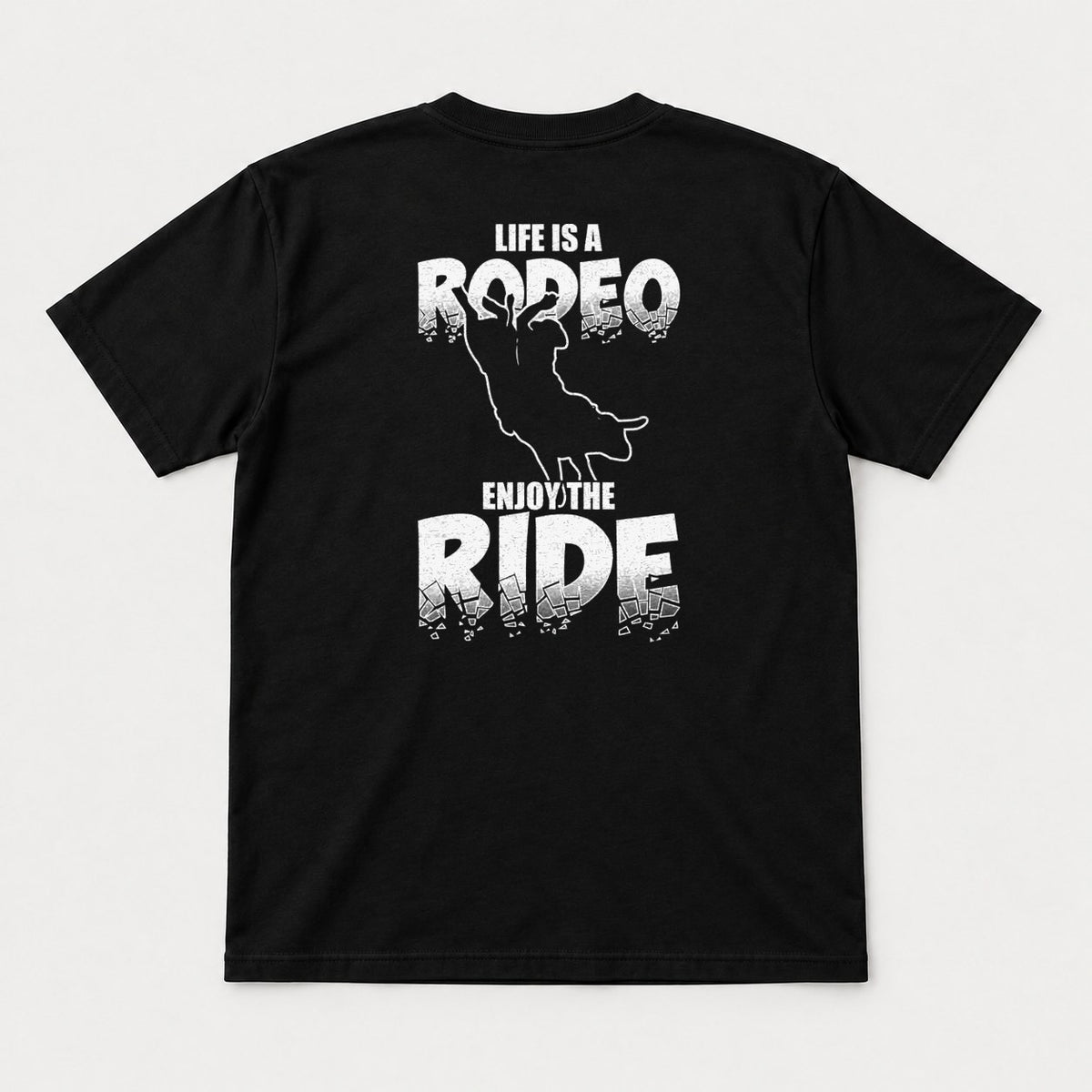 Life Is A Rodeo Enjoy The Ride Bull Riding Graphic T-Shirt & Sweatshirt - Tshirt Black Back