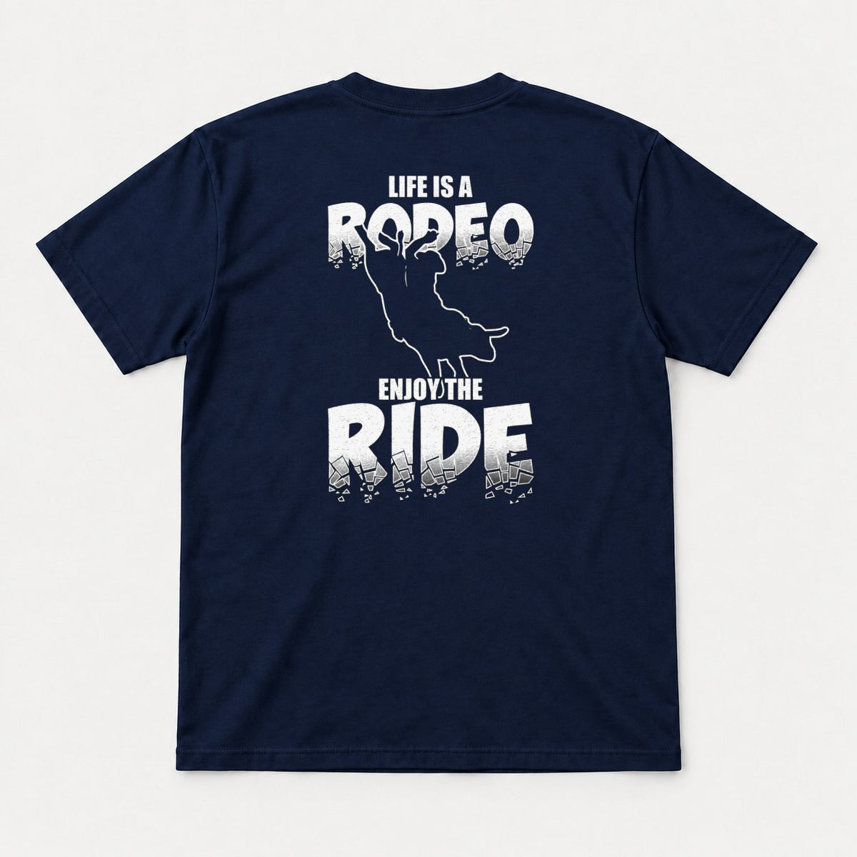 Life Is A Rodeo Enjoy The Ride Bull Riding Graphic T-Shirt & Sweatshirt - Tshirt Navy Back