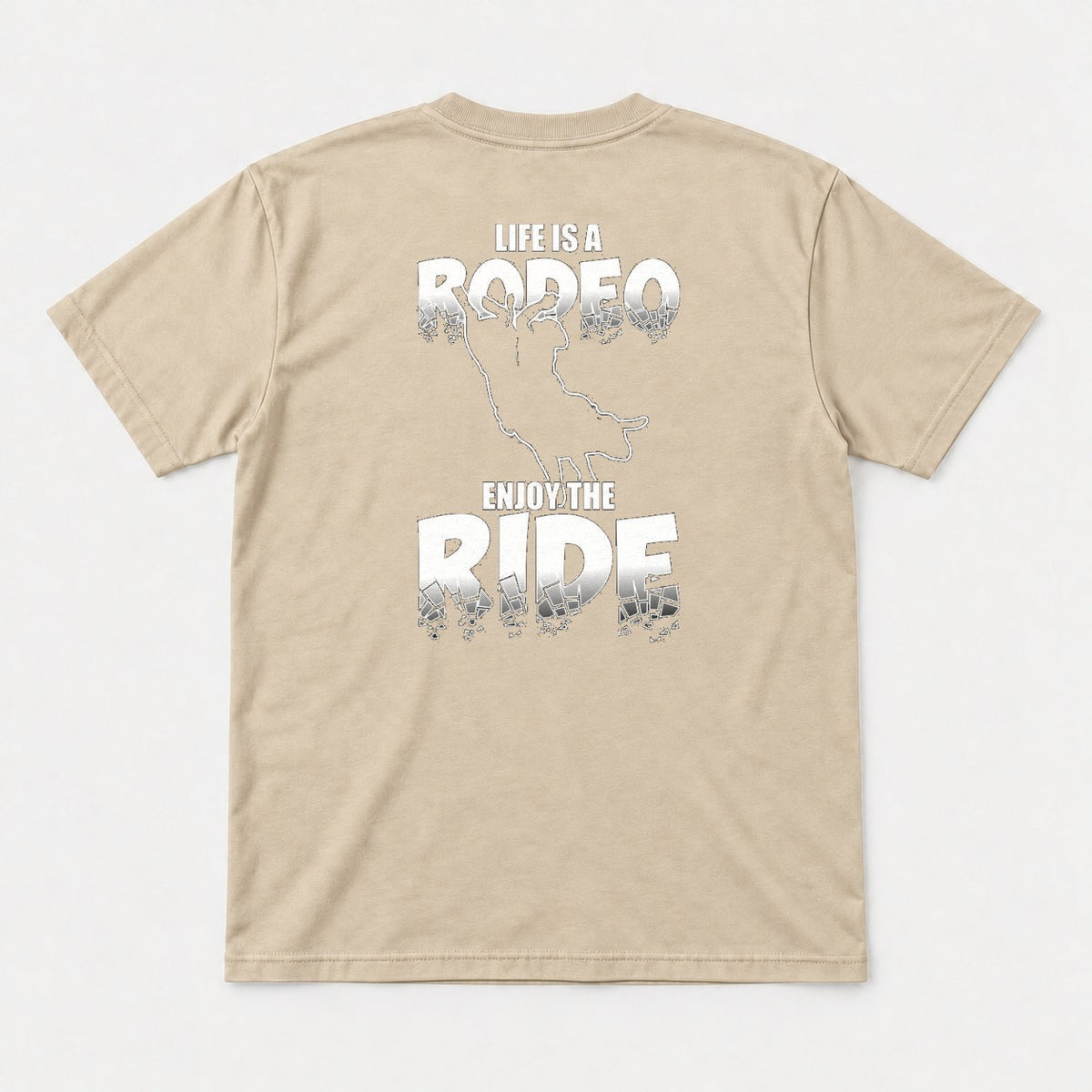 Life Is A Rodeo Enjoy The Ride Bull Riding Graphic T-Shirt & Sweatshirt - Tshirt Sand Back