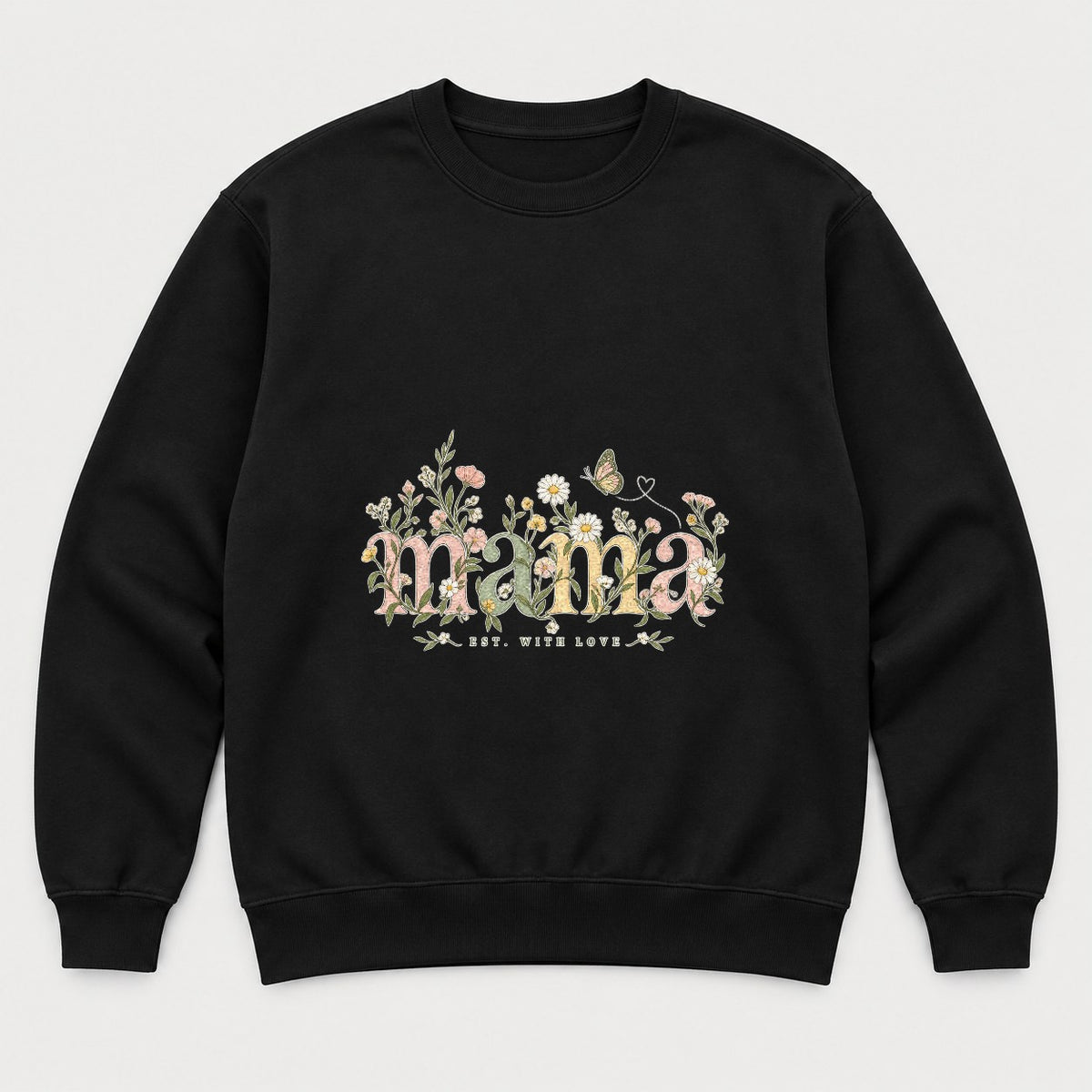 Mama Est. With Love Floral Butterfly Graphic T-Shirt & Sweatshirt - Sweatshirt Black Front