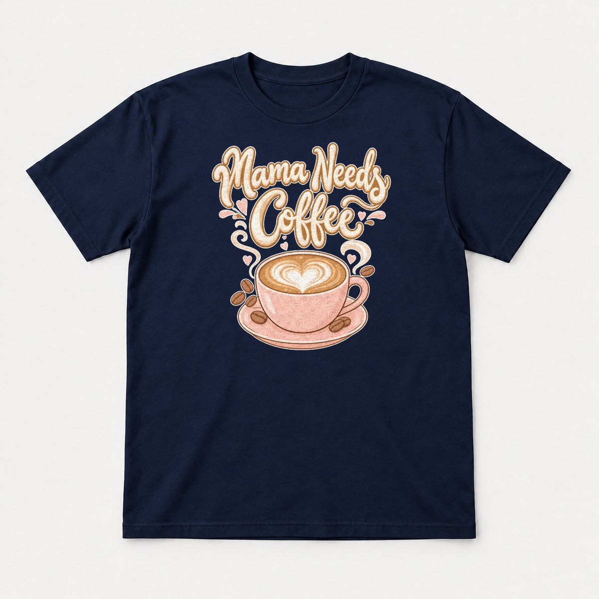 Mama Needs Coffee Pink Latte Heart Graphic T-Shirt & Sweatshirt - Tshirt Navy Front