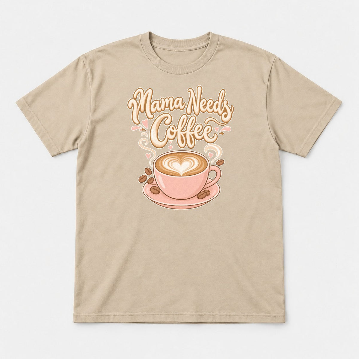 Mama Needs Coffee Pink Latte Heart Graphic T-Shirt & Sweatshirt - Tshirt Sand Front