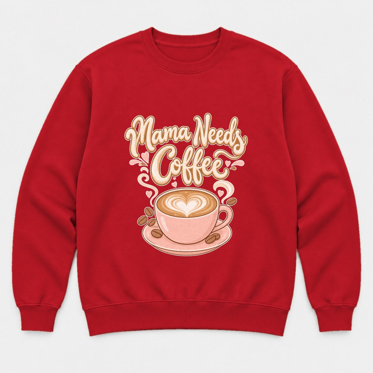 Mama Needs Coffee Pink Latte Heart Graphic T-Shirt & Sweatshirt - Sweatshirt Red Front