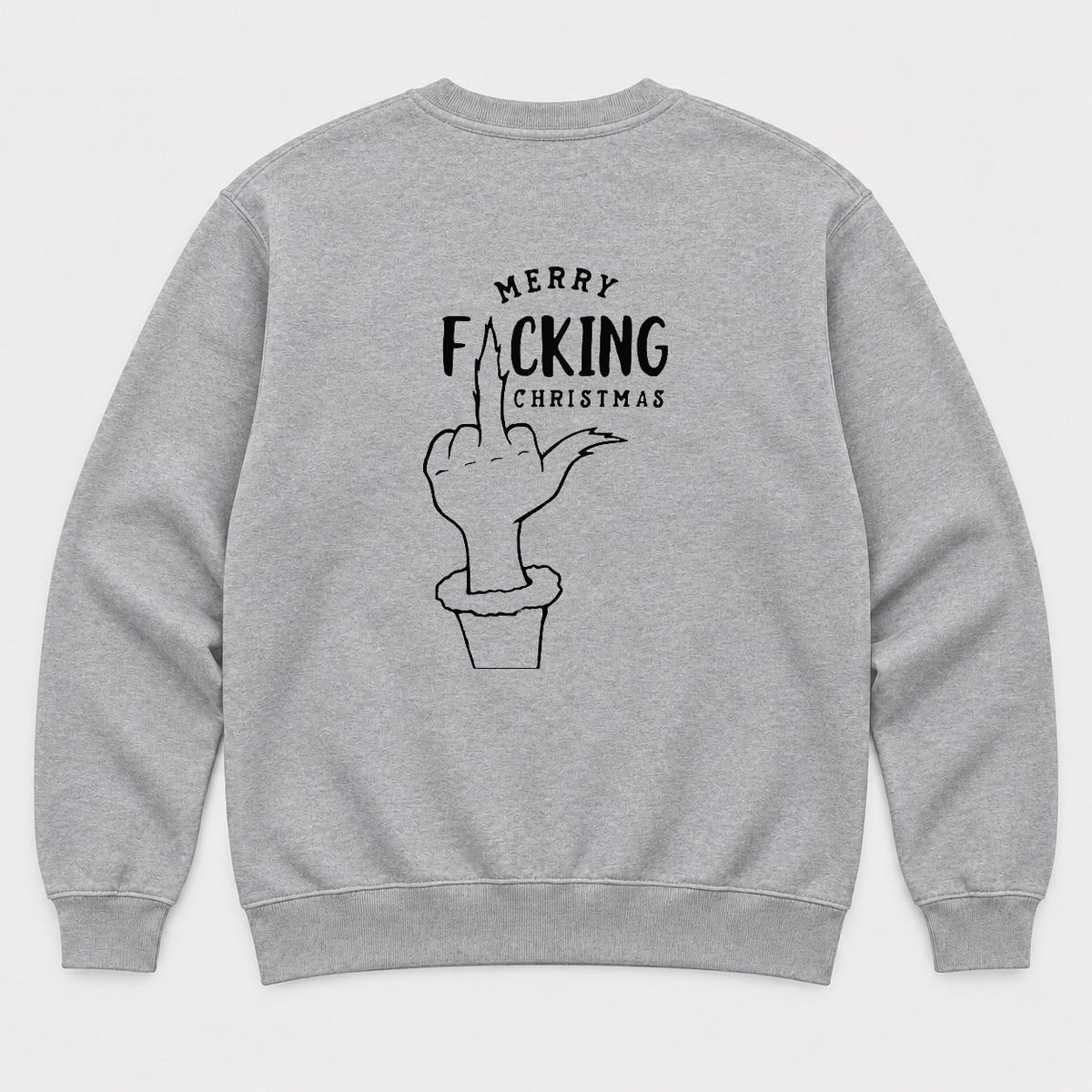 Merry F*cking Christmas Middle Finger Grinch-Style Hand Graphic T-Shirt & Sweatshirt - Sweatshirt Sport Grey Back
