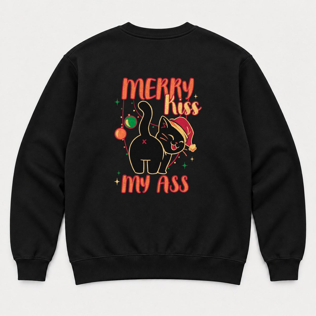 Merry Kiss My Ass Funny Black Cat Christmas Graphic T-Shirt & Sweatshirt - Sweatshirt Black Back