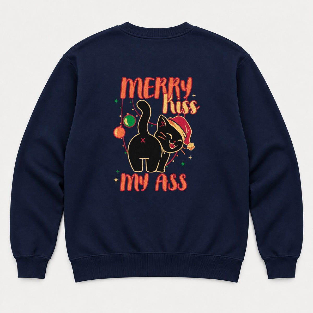 Merry Kiss My Ass Funny Black Cat Christmas Graphic T-Shirt & Sweatshirt - Sweatshirt Navy Back
