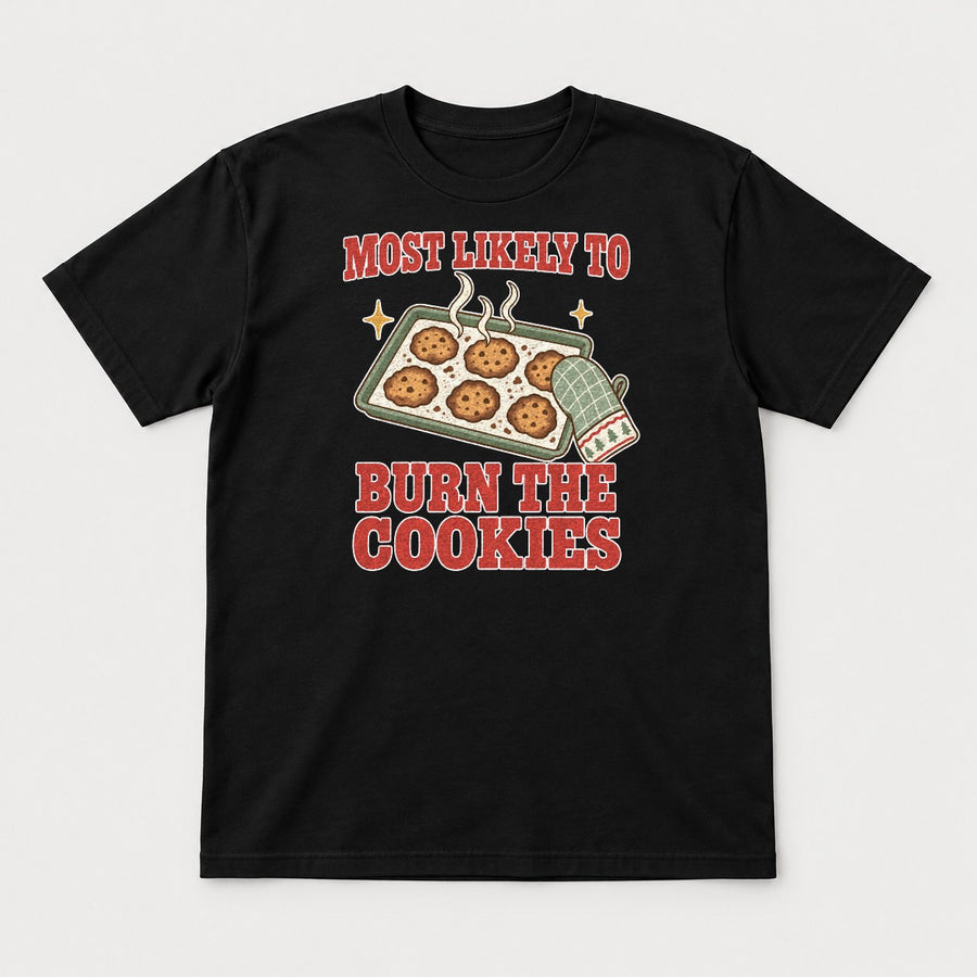 Most Likely To Burn The Cookies Funny Christmas Baking Graphic T-Shirt & Sweatshirt