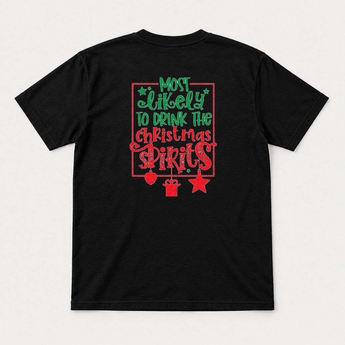 Most Likely To Drink The Christmas Spirits Funny Holiday Graphic T-Shirt & Sweatshirt - Tshirt Black Back