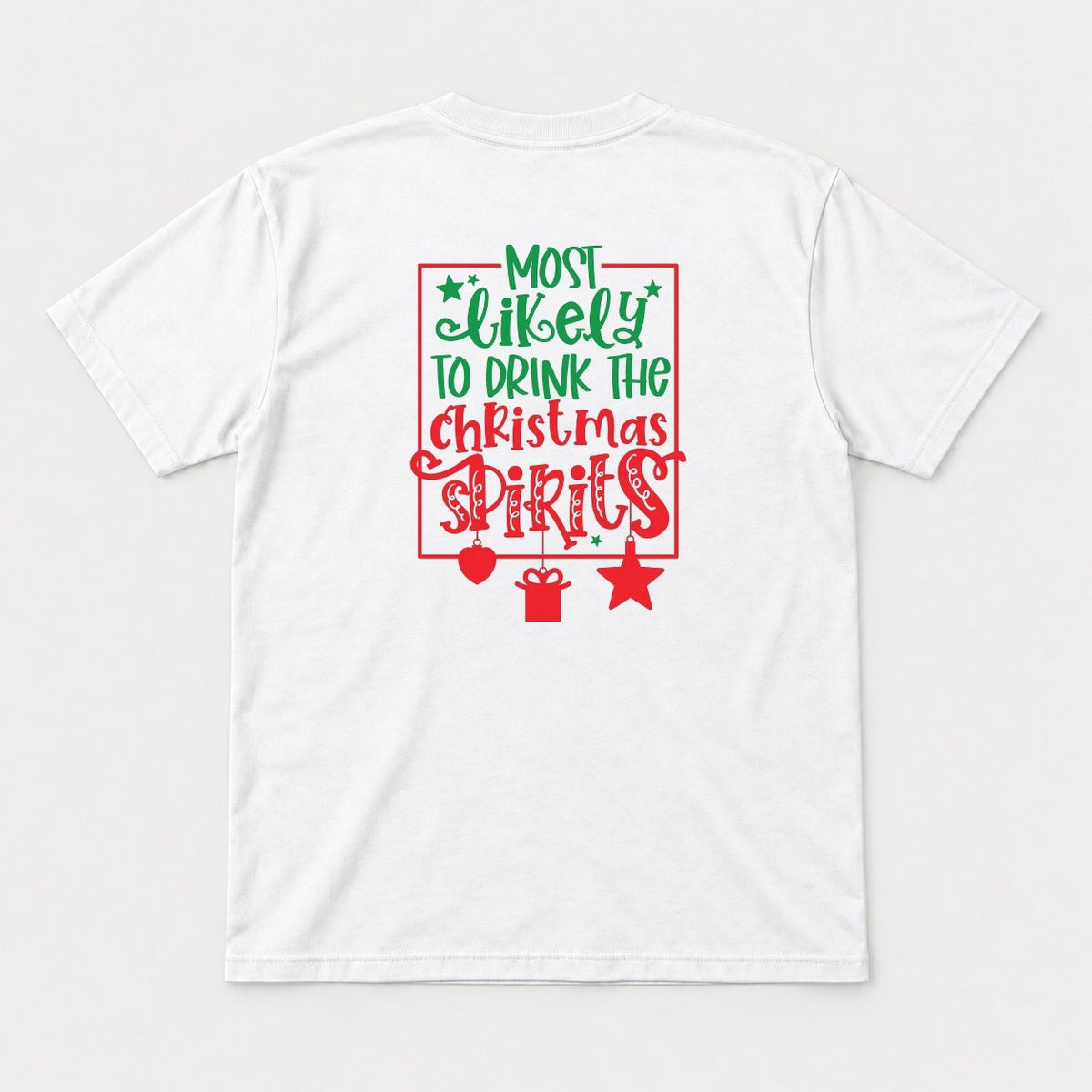 Most Likely To Drink The Christmas Spirits Funny Holiday Graphic T-Shirt & Sweatshirt - Tshirt White Back