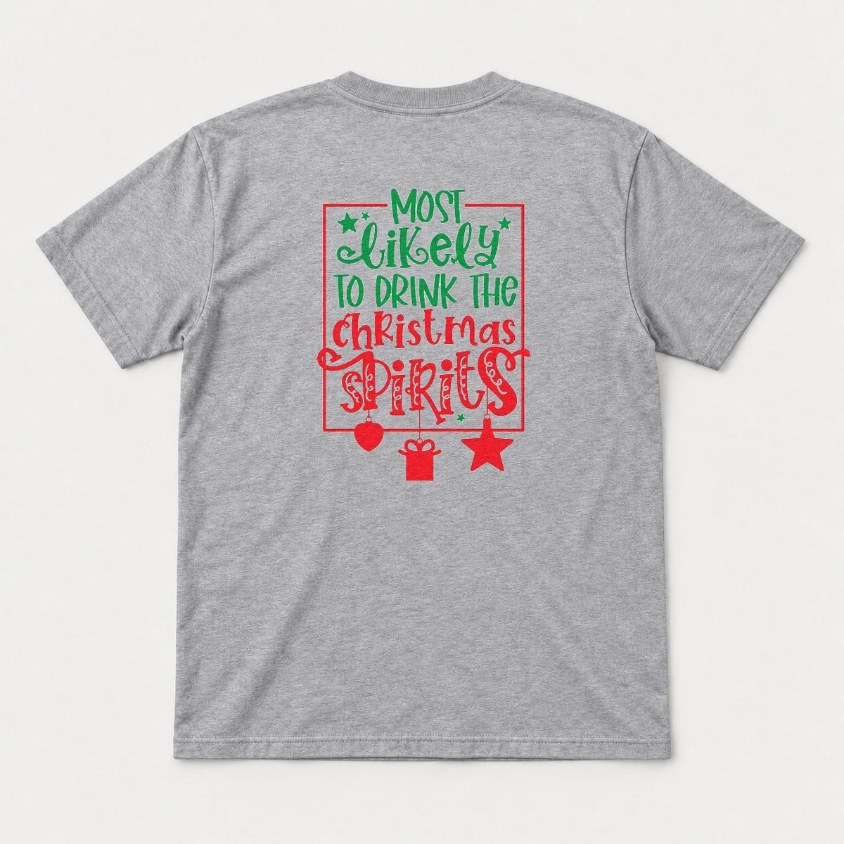 Most Likely To Drink The Christmas Spirits Funny Holiday Graphic T-Shirt & Sweatshirt - Tshirt Sport Grey Back