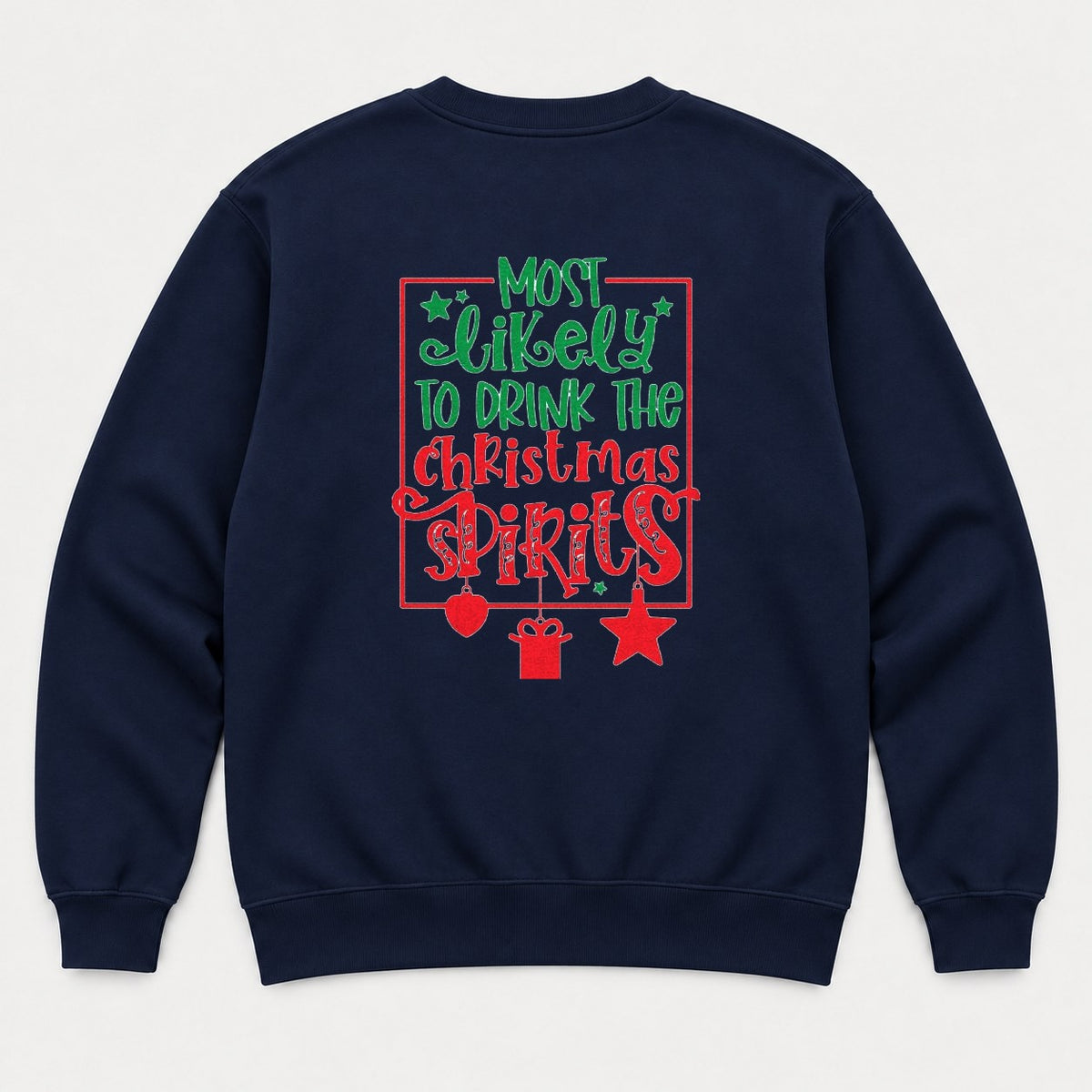 Most Likely To Drink The Christmas Spirits Funny Holiday Graphic T-Shirt & Sweatshirt - Sweatshirt Navy Back