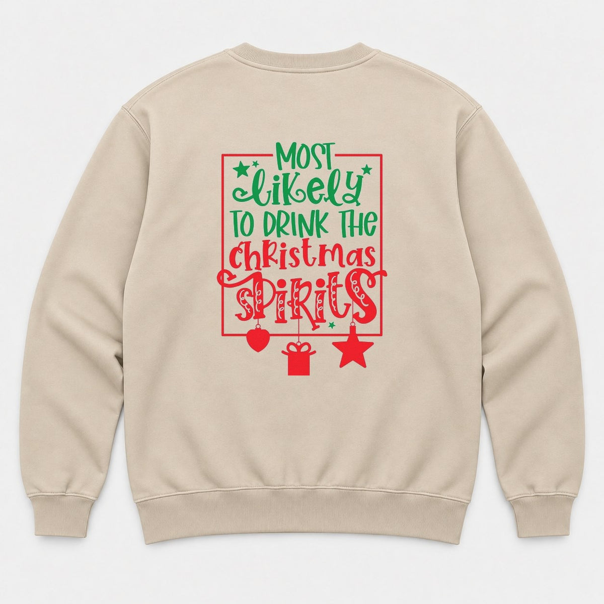 Most Likely To Drink The Christmas Spirits Funny Holiday Graphic T-Shirt & Sweatshirt - Sweatshirt Sand Back