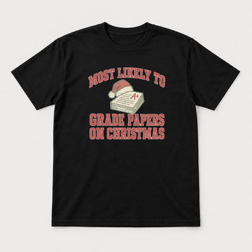 Most Likely To Grade Papers On Christmas Retro Teacher Graphic T-Shirt & Sweatshirt - Tshirt Black Front
