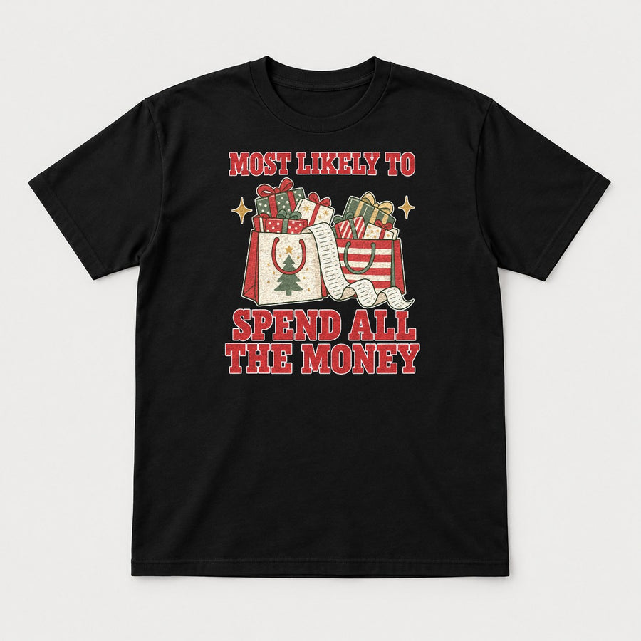 Most Likely To Spend All The Money Christmas Shopping Graphic T-Shirt & Sweatshirt