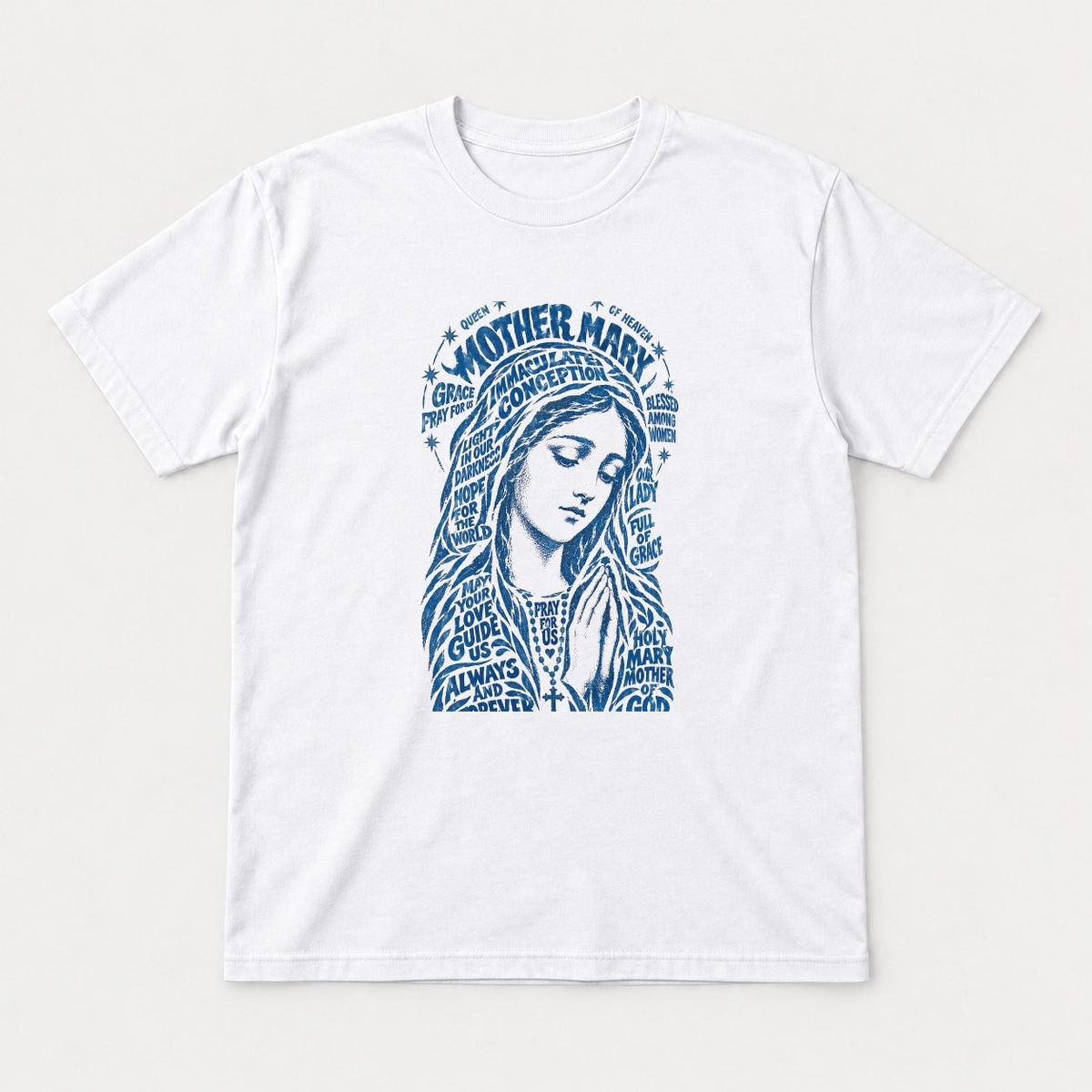 Mother Mary Queen of Heaven Blue Typographic Graphic T-Shirt & Sweatshirt - Tshirt White Front