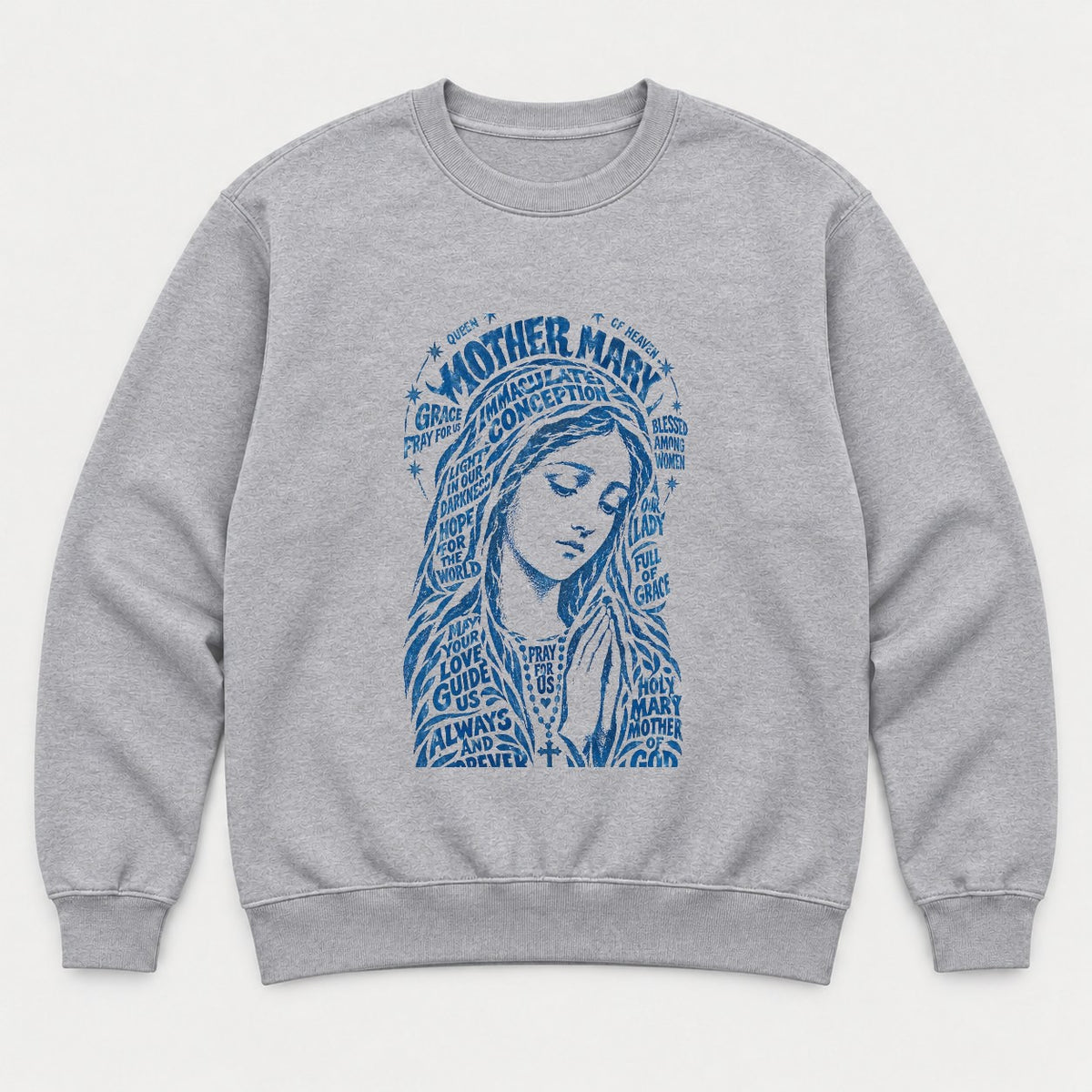 Mother Mary Queen of Heaven Blue Typographic Graphic T-Shirt & Sweatshirt - Sweatshirt Sport Grey Front