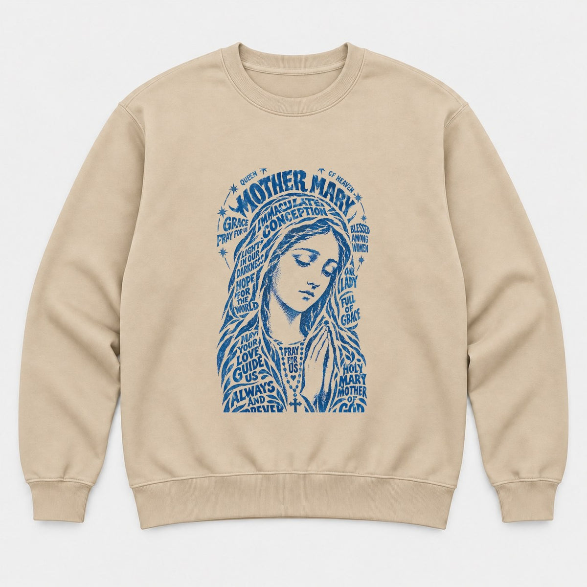 Mother Mary Queen of Heaven Blue Typographic Graphic T-Shirt & Sweatshirt - Sweatshirt Sand Front
