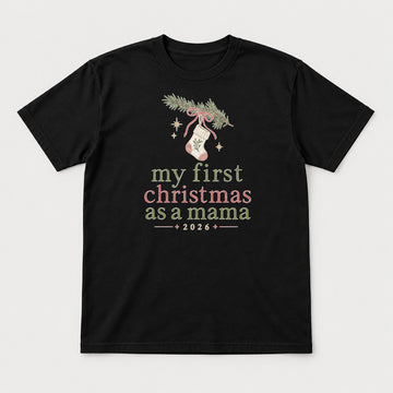 My First Christmas As A Mama 2026 Stocking Graphic T-Shirt & Sweatshirt - Tshirt Black Front