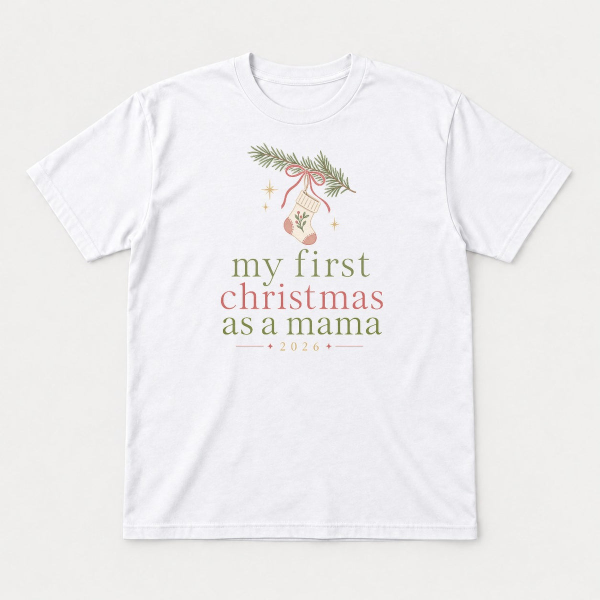 My First Christmas As A Mama 2026 Stocking Graphic T-Shirt & Sweatshirt - Tshirt White Front