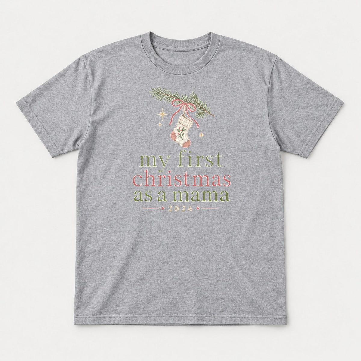 My First Christmas As A Mama 2026 Stocking Graphic T-Shirt & Sweatshirt - Tshirt Sport Grey Front