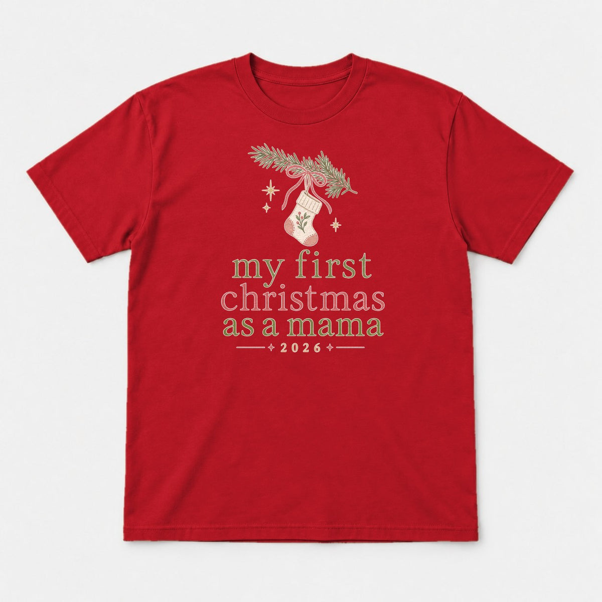 My First Christmas As A Mama 2026 Stocking Graphic T-Shirt & Sweatshirt - Tshirt Red Front