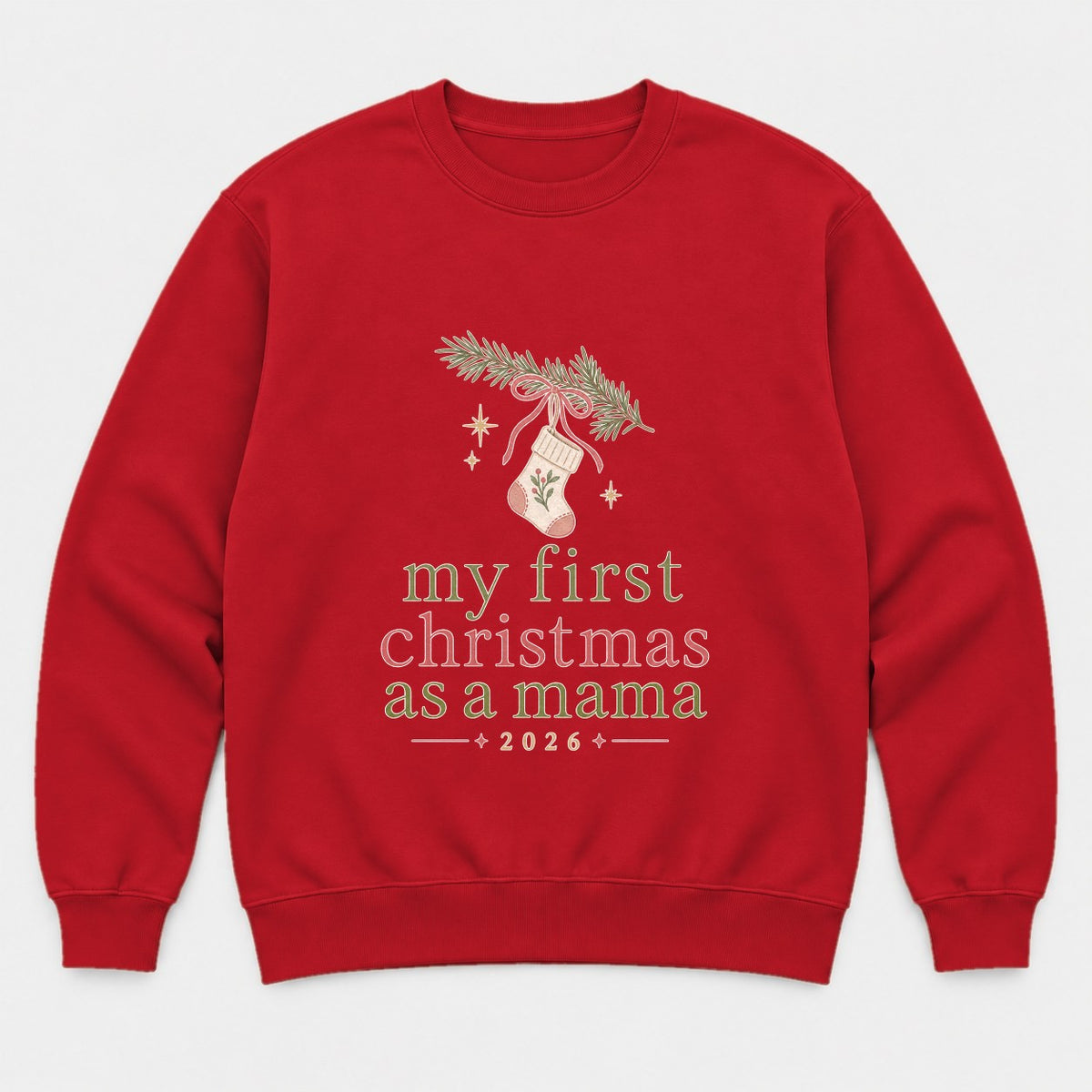 My First Christmas As A Mama 2026 Stocking Graphic T-Shirt & Sweatshirt - Sweatshirt Red Front