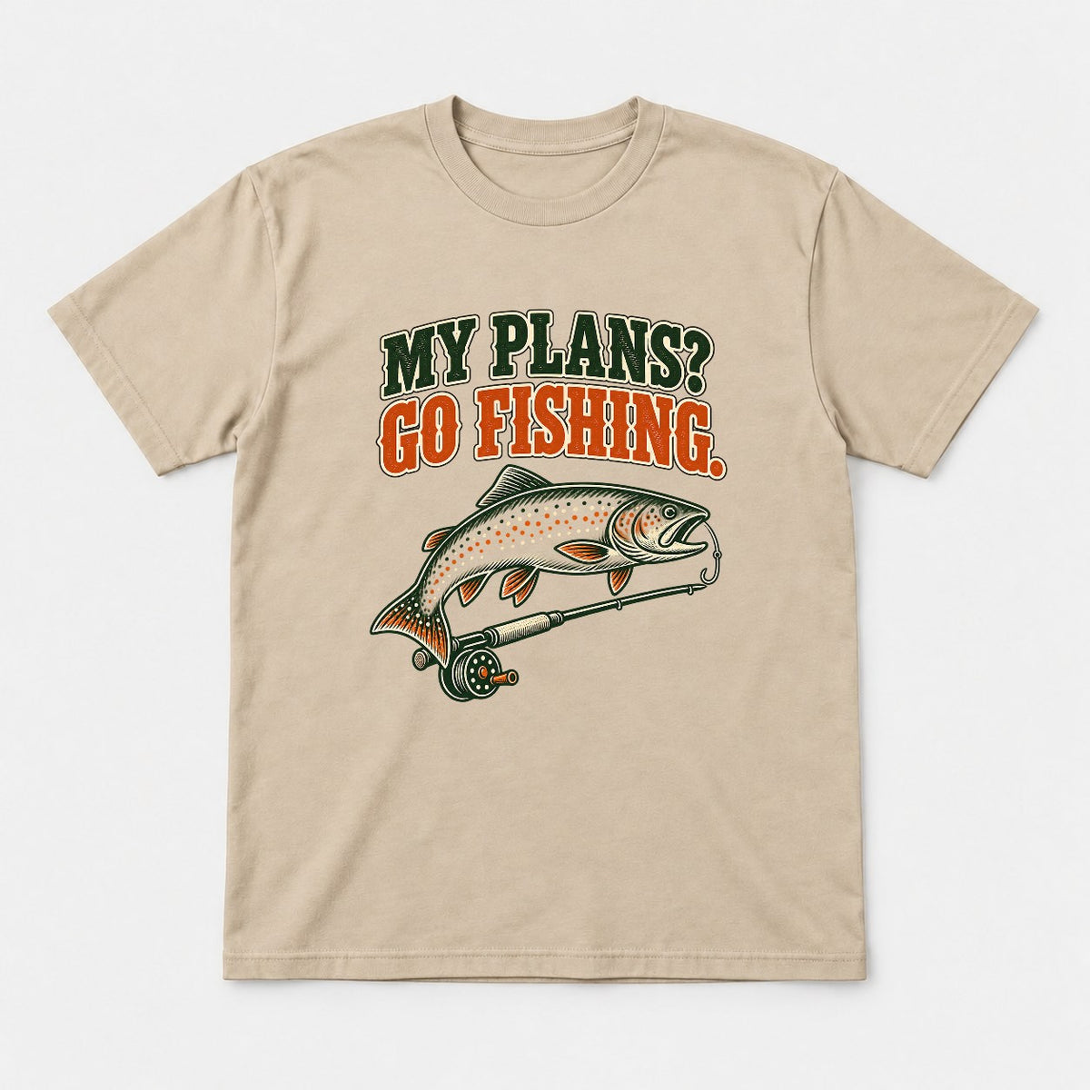 My Plans? Go Fishing Retro Trout Fly Rod Graphic T-Shirt & Sweatshirt - Tshirt Sand Front
