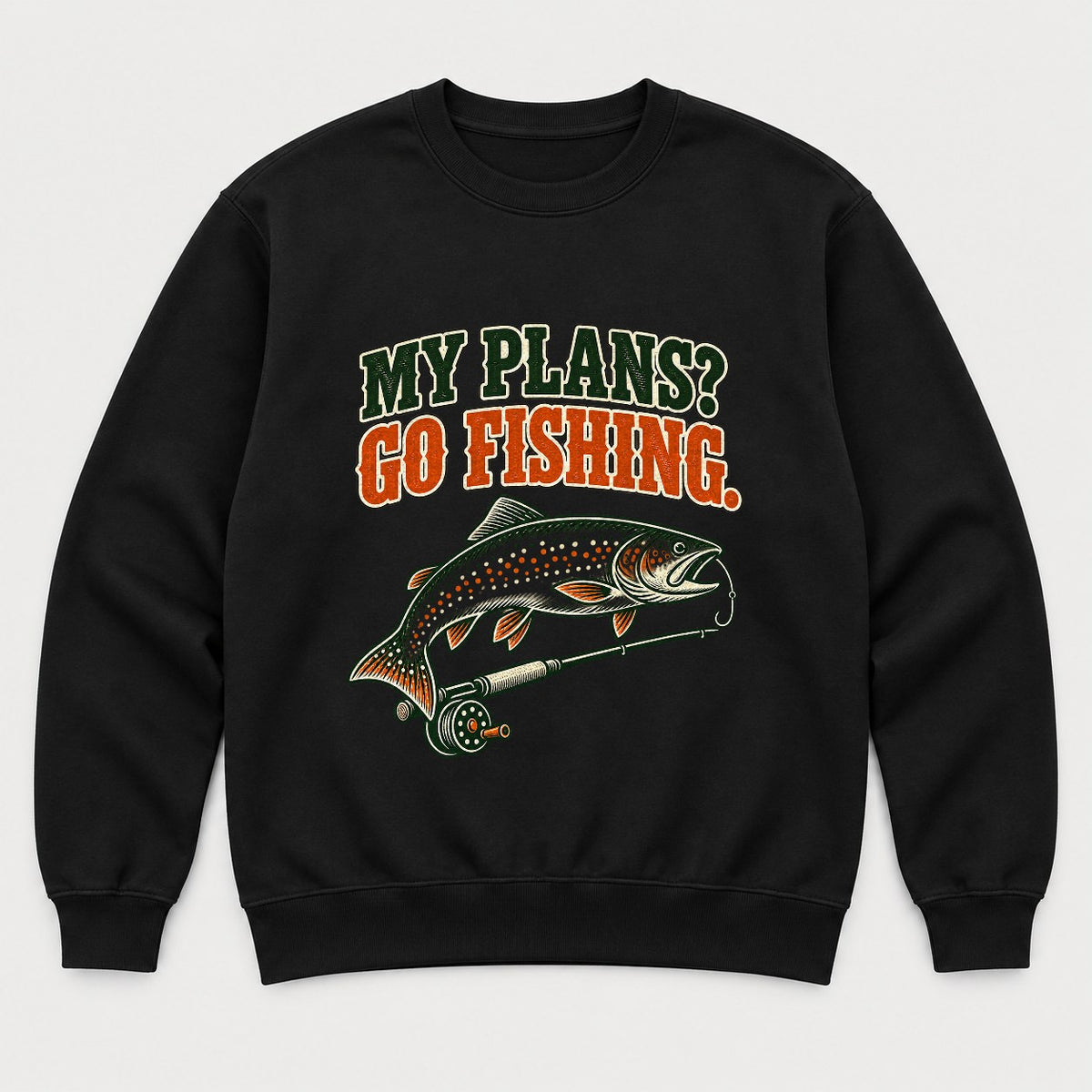 My Plans? Go Fishing Retro Trout Fly Rod Graphic T-Shirt & Sweatshirt - Sweatshirt Black Front