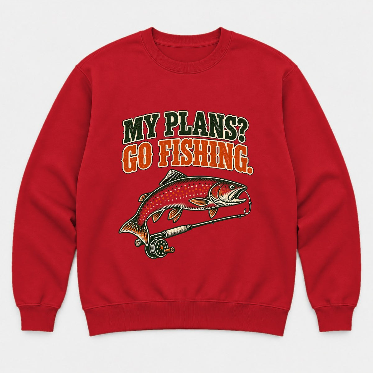 My Plans? Go Fishing Retro Trout Fly Rod Graphic T-Shirt & Sweatshirt - Sweatshirt Red Front