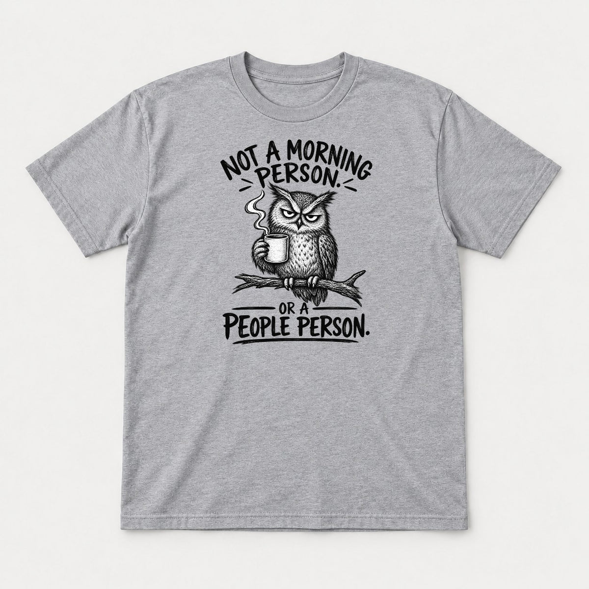 Not a Morning Person or a People Person Grumpy Owl Coffee Graphic T-Shirt & Sweatshirt - Tshirt Sport Grey Front